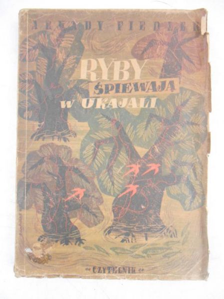 Fiedler Arkady - Ryby śpiewają w Ukajali, 1946 r.