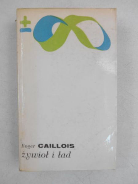 Caillois Roger - Żywioł i ład