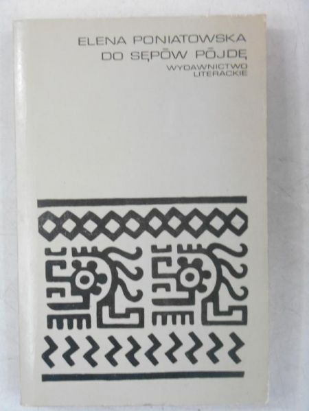 Poniatowska Elena - Do sępów pójdę