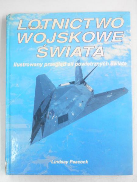 Lotnictwo wojskowe świata - Ilustrowany przegląd sił powietrznych