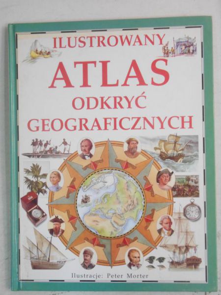 Grant Neil - Ilustrowany Atlas Odkryć Geograficznych