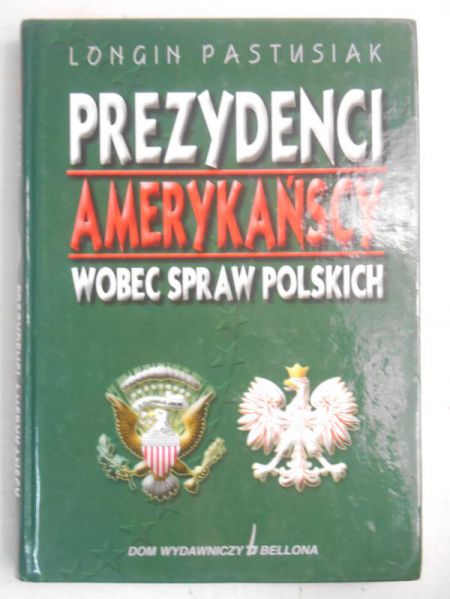 Prezydenci amerykańscy wobec spraw Polskich