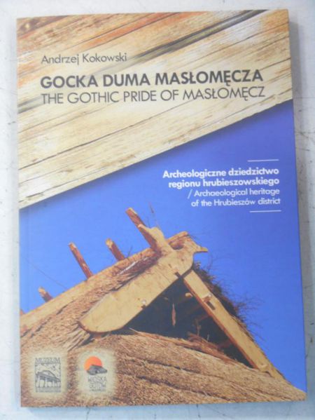 Gocka duma Masłomęcza. Archeologiczne dziedzictwo regionu hrubieszowskiego
