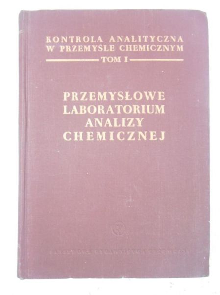 Przemysłowe labolatorium analizy chemicznej, Tom I