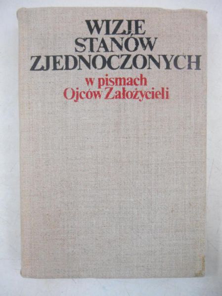 Wizje Stanów Zjednoczonych w pismach Ojców Założycieli