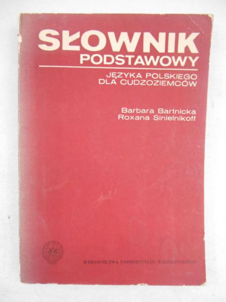 Bartnicka Barbara -  Słownik podstawowy języka polskiego dla cudzoziemców.