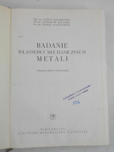 Kolman Romuald - Badanie właściwości mechanicznych metali