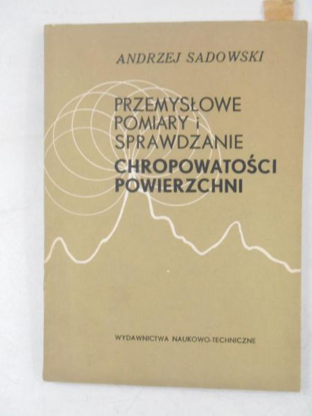 Przemysłowe pomiary i sprawdzanie chropowatości powierzchni