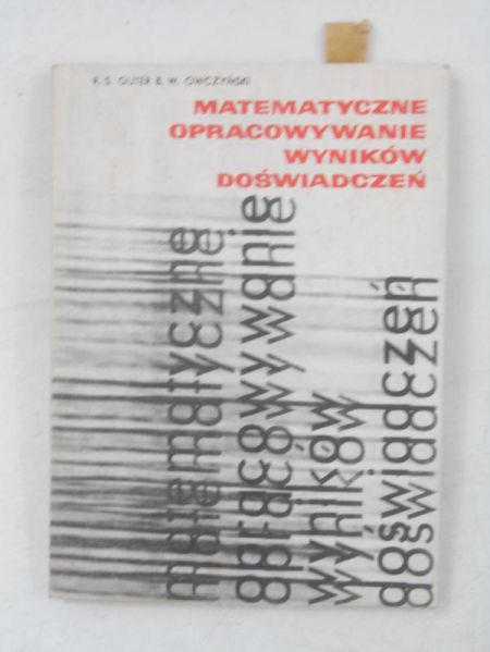 Guter R. S.,    - Matematyczne opracowywanie wyników doświadczeń