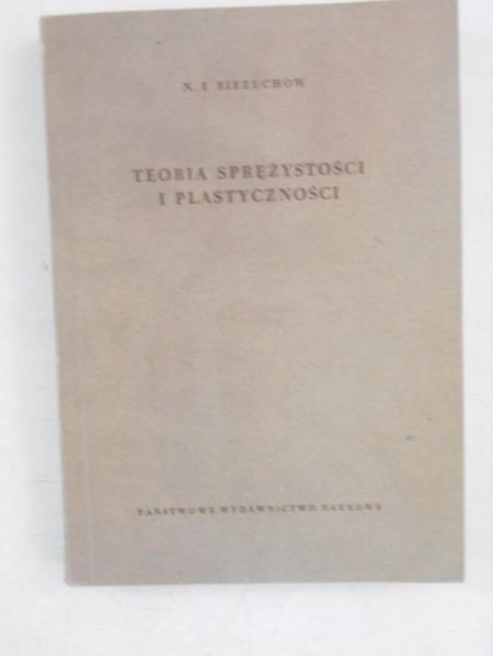 Biezuchow N. I. - Teoria sprężystości i plastyczności