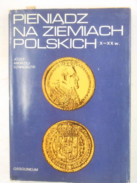 Pieniądze na ziemiach polskich X-XX w.