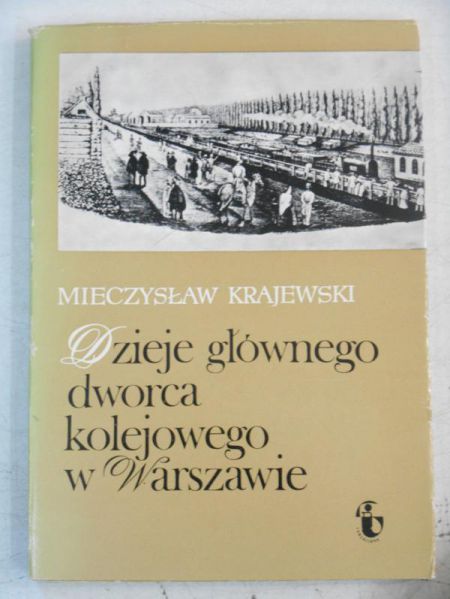Dzieje głównego dworca kolejowego w Warszawie