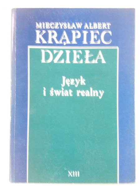 Dzieła: Język i świat realny, Tom XIII