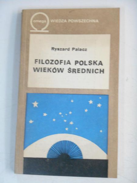 Palacz Ryszard - Filozofia polska wieków średnich