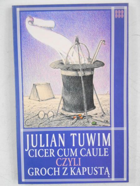 Tuwim Julian - Cicer cum caule czyli Groch z kapustą