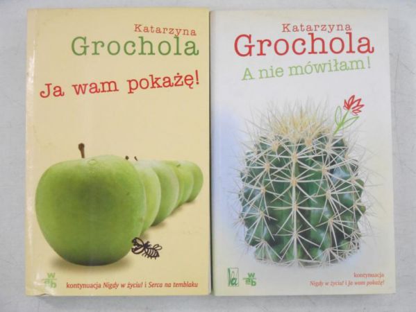 Grochola Katarzyna -  Ja wam pokażę ! / A nie mówiłam !