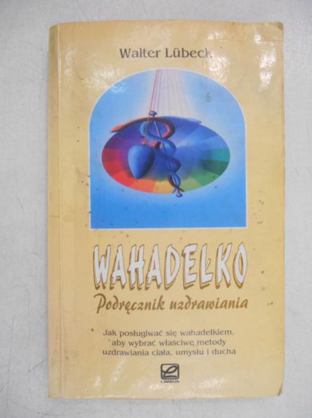 Lubeck Walter - Wahadełko. Podręcznik uzdrawiania