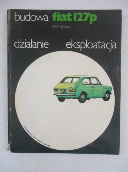 Budowa, eksploatacja, naprawa. Fiat 127p