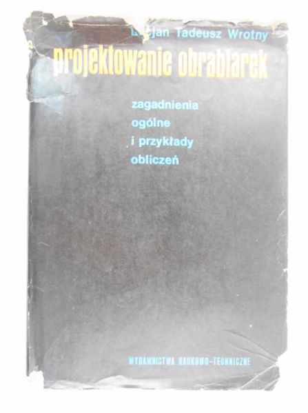 Projektowanie obrabiarek. Zagadnienia ogólne i przykłady obliczeń