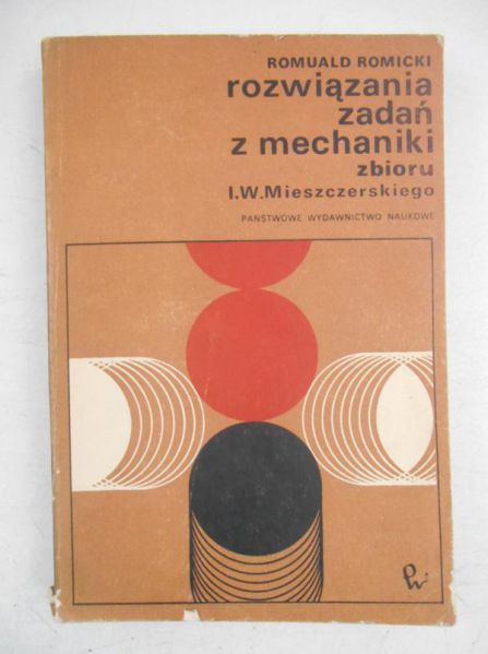 Romicki Romuald - Rozwiązania zadan z mechaniki. Zbioru  I.W. Mieszczerskiego
