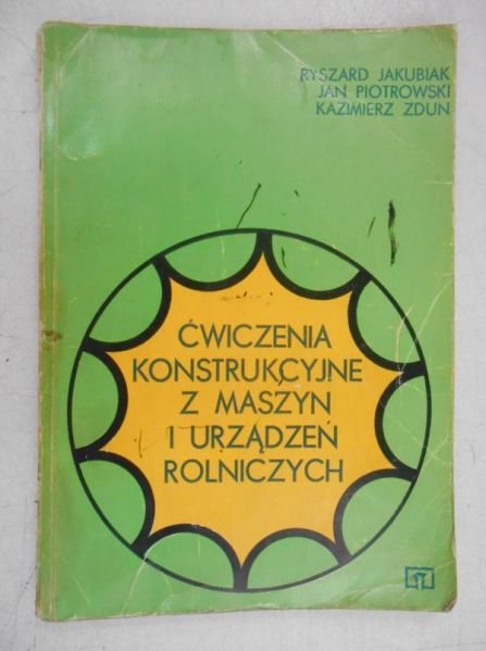 Ćwiczenia konstrukcyjne z maszyn i urządzeń rolniczych