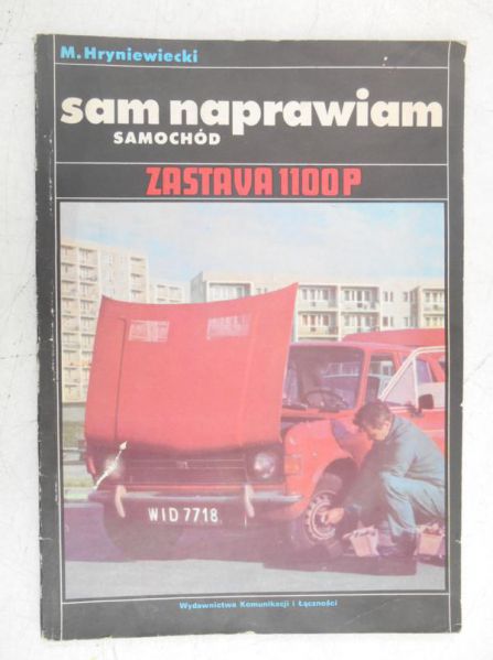 Sam naprawiam samochód. Zastava 1100P