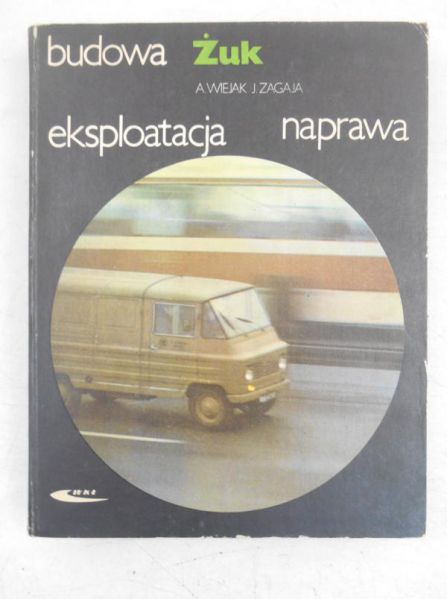 Budowa, eksploatacja, naprawa. Żuk