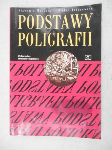 Magdzik Sławomir - Podstawy poligrafii