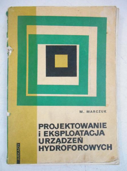 Marczuk M. - Projektowanie i eksploatacja urządzeń hydroforowych
