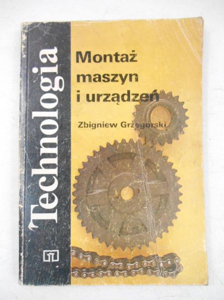 Technologia. Montaż maszyn i urządzeń