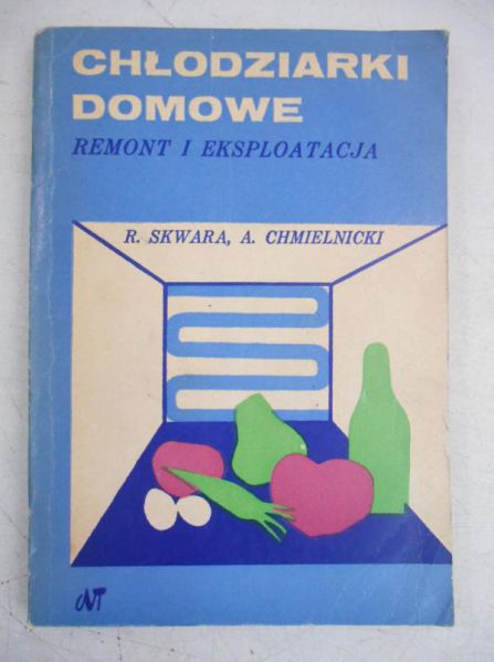Chłodziarki domowe. Remont i eksploatacja