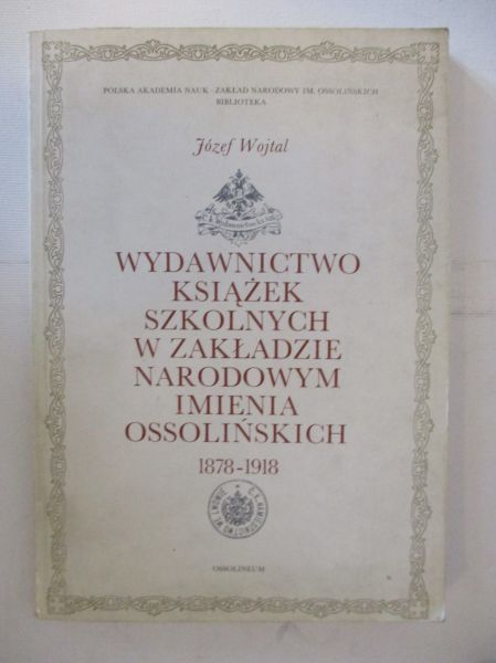 Wydawnictwo książek szkolnych w Zakładzie Narodowym imienia Ossolińskich