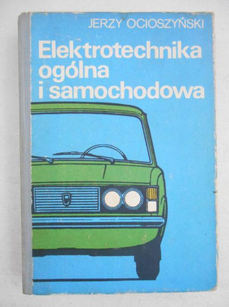 Ocioszyński Jerzy - Elektrotechnika ogólna i samochodowa