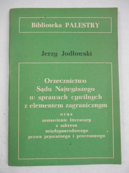 Jodłowski Jerzy - Orzecznictwo Sądu Najwyższego w sprawach cywilnych z elementem zagranicznym
