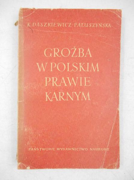 Daszkiewicz-Paluszyńska K. - Groźba w Polskim prawie karnym