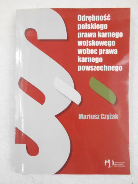 Odrębność polskiego prawa karnego wojskowego wobec prawa karnego powszechnego