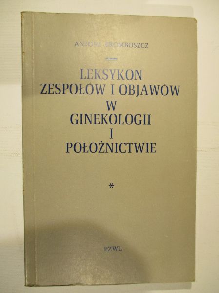 Leksykon zespołów i objawów w ginekologii i położnictwie