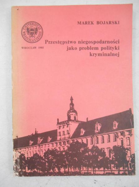 Przęstępstwo niegospodarności jako problem polityki kryminalnej