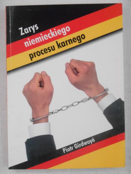 Girdwoyń Piotr Zarys niemieckiego procesu karnego