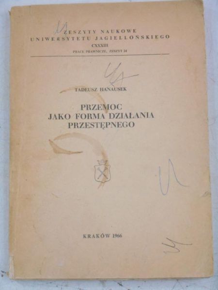 Hanausek Tadeusz - Przemoc jako forma działania przestępnego