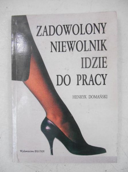 Zadowolony niewolnik idzie do pracy