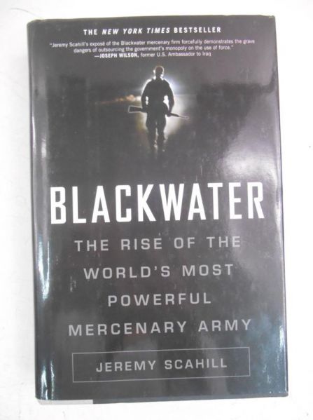 Blackwater: The Rise of the World's Most Powerful Mercenary Army
