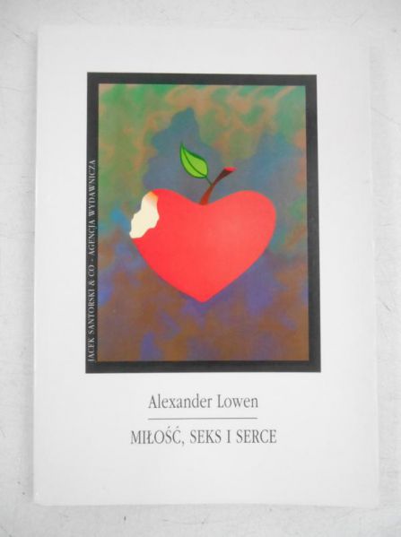 Lowen Alexander - Miłość seks i serce