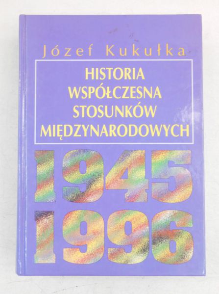 Historia współczesna stosunków międzynarodowych 1945-1994