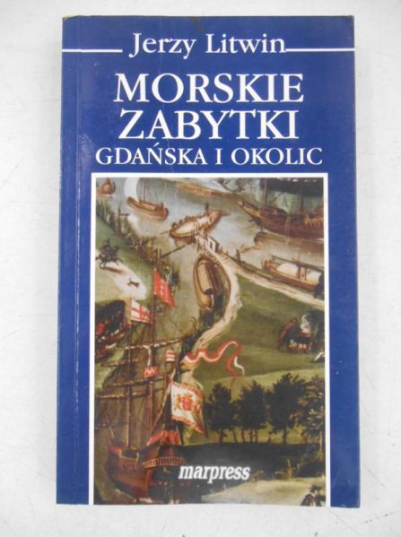 Morskie zabytki Gdańska i okolicy