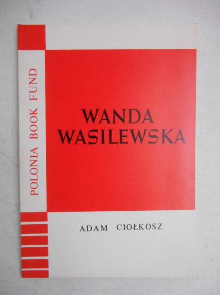 Wasilewska Wanda. Dwa szkice biograficzne