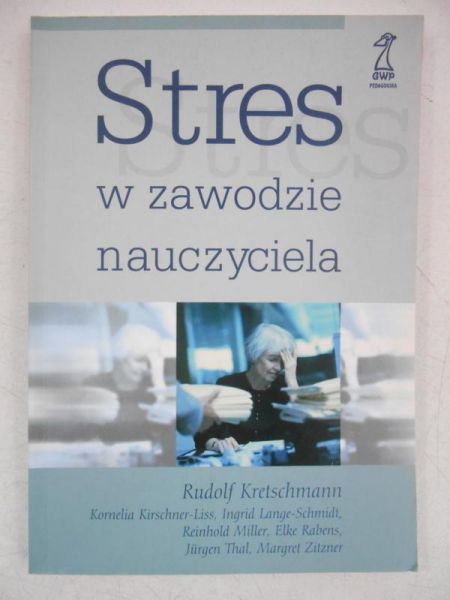 Kretschmann Rudolf - Stres w zawodzie nauczyciela