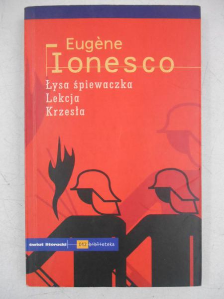 Ionesco Eugene - Łysa śpiewaczka. Lekcja. Krzesła