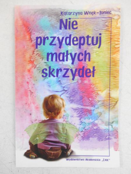Nie przydeptuj małych skrzydeł