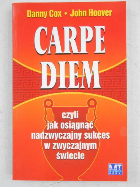 Cox Danny - Carpe Diem czyli jak osiągnąć nadzwyczajny sukces w zwyczajnym świecie